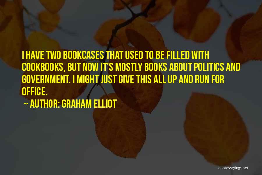 Bookcases Quotes By Graham Elliot