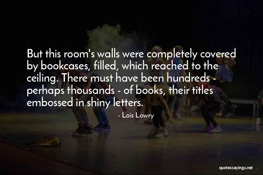 Bookcases Quotes By Lois Lowry