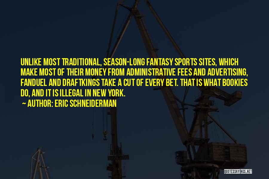 Bookies Quotes By Eric Schneiderman