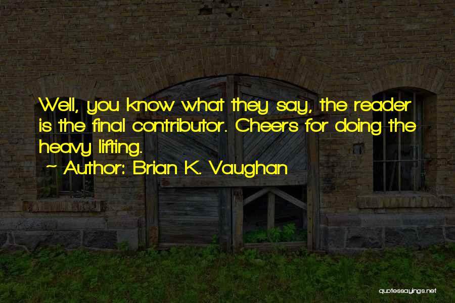 Bookish Quotes By Brian K. Vaughan