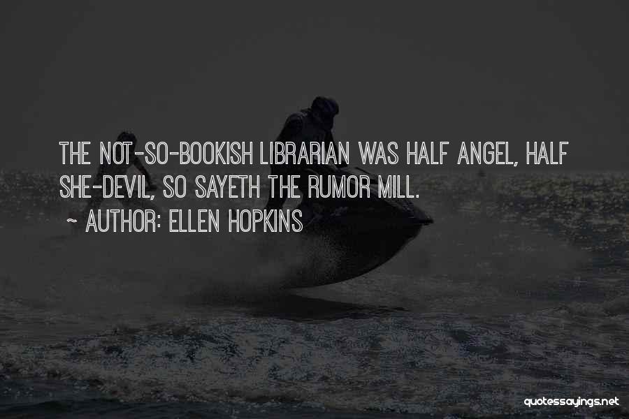 Bookish Quotes By Ellen Hopkins