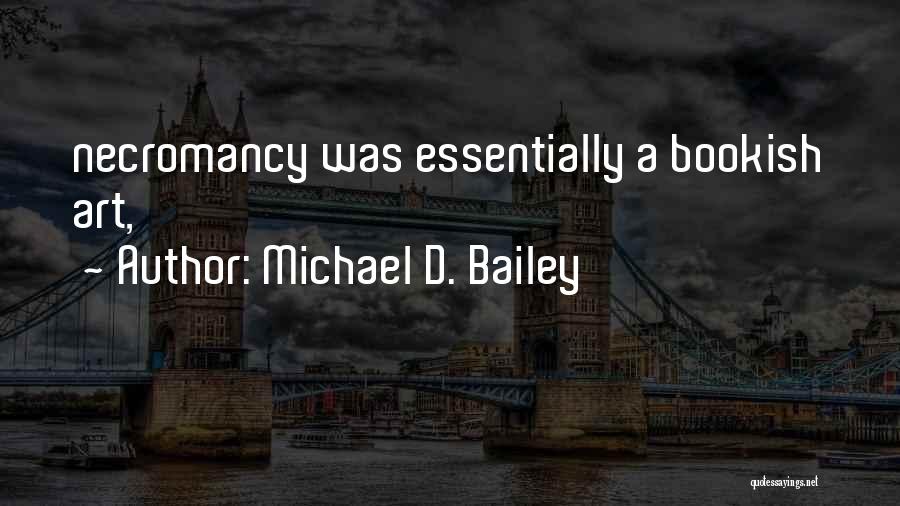 Bookish Quotes By Michael D. Bailey
