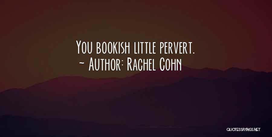 Bookish Quotes By Rachel Cohn