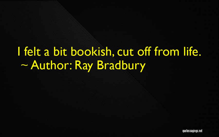 Bookish Quotes By Ray Bradbury