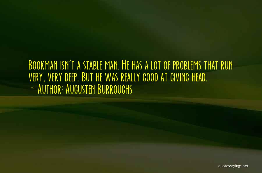 Bookman Quotes By Augusten Burroughs