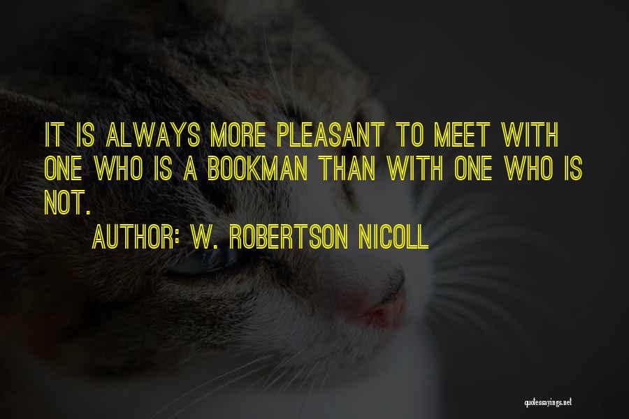 Bookman Quotes By W. Robertson Nicoll