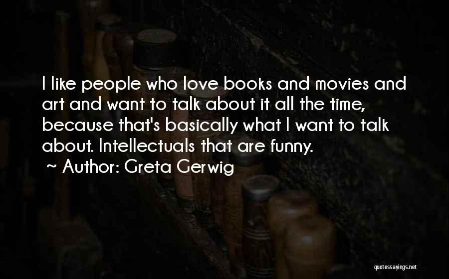 Books About Love Quotes By Greta Gerwig