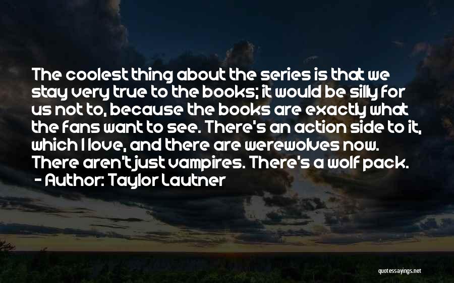 Books About Love Quotes By Taylor Lautner