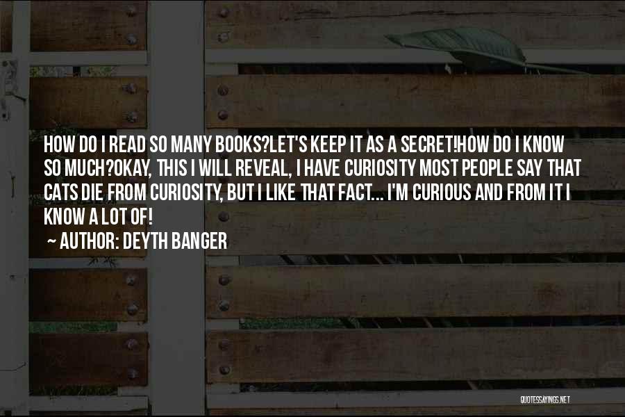 Books And Cats Quotes By Deyth Banger