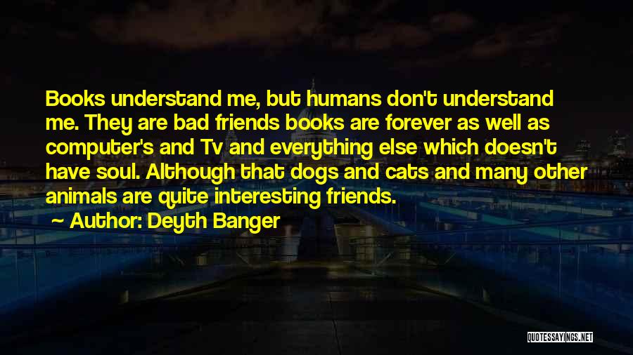 Books And Cats Quotes By Deyth Banger