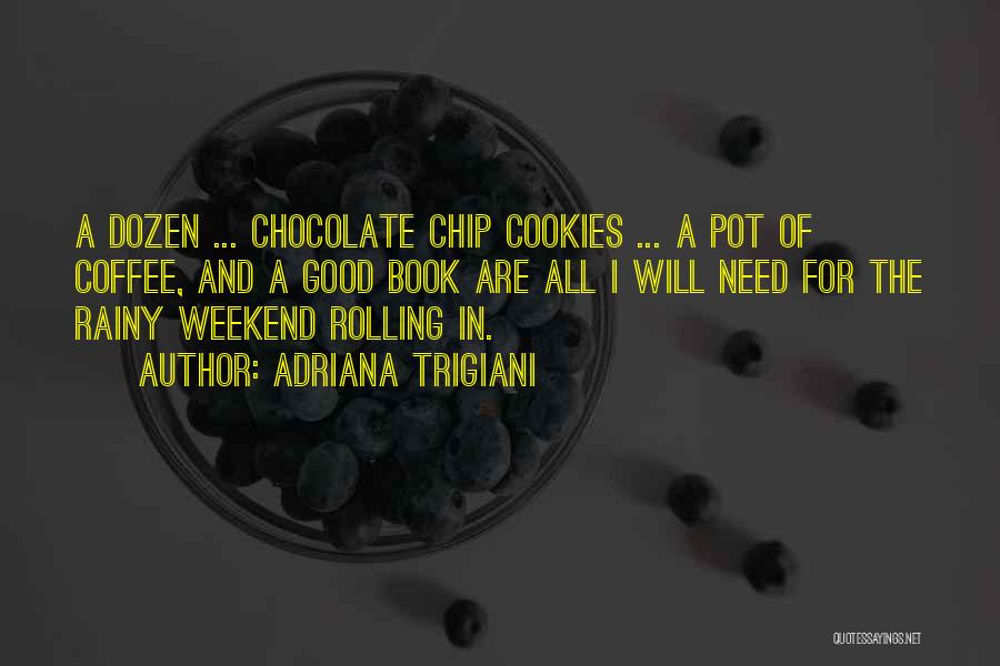 Books And Chocolate Quotes By Adriana Trigiani