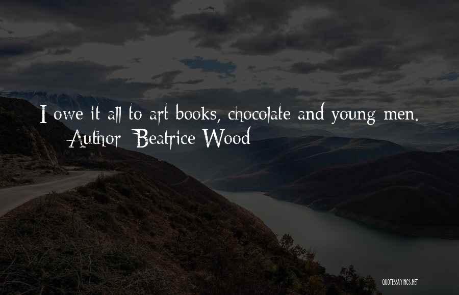 Books And Chocolate Quotes By Beatrice Wood