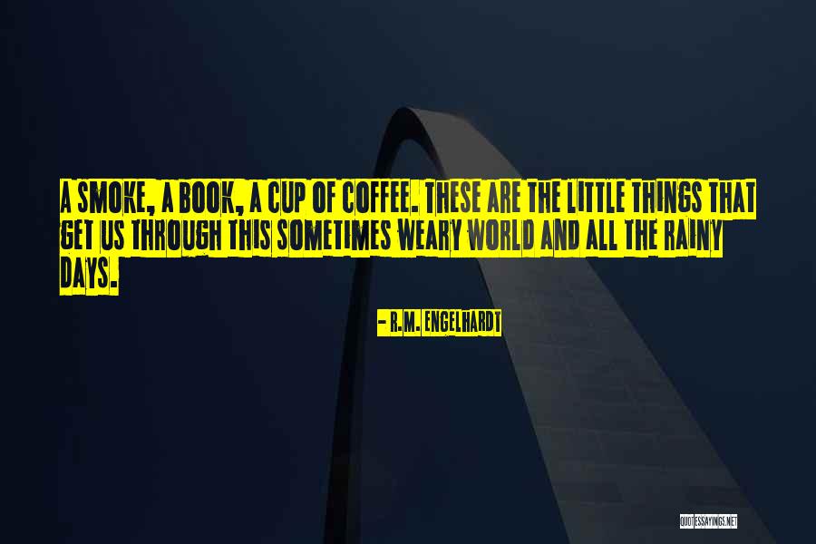 Books And Coffee Quotes By R.M. Engelhardt Books And Coffee Quotes By R.M. Engelhardt