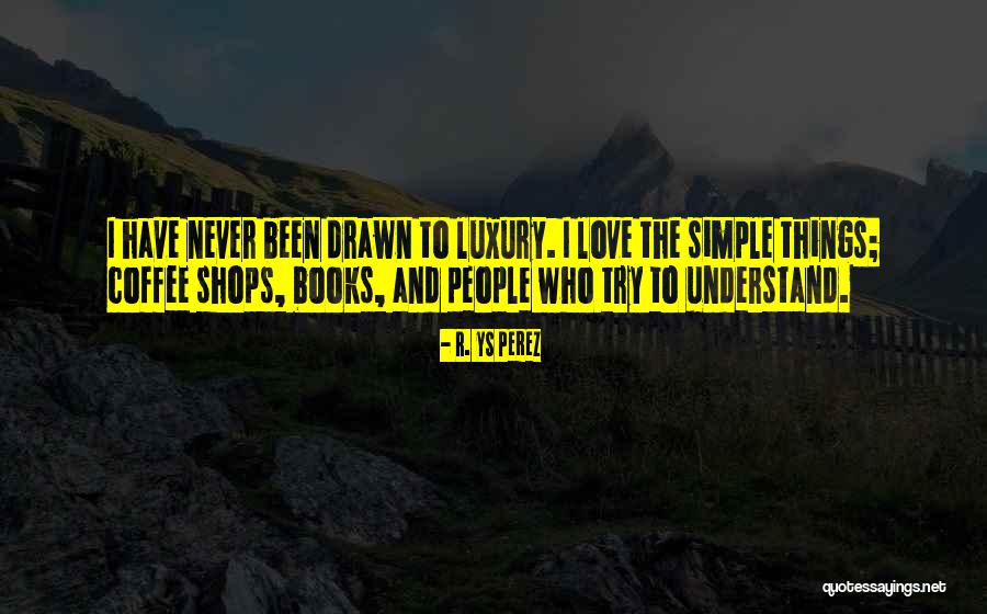 Books And Coffee Quotes By R. YS Perez Books And Coffee Quotes By R. YS Perez