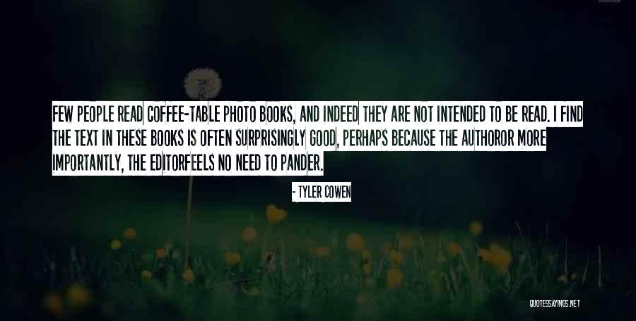 Books And Coffee Quotes By Tyler Cowen Books And Coffee Quotes By Tyler Cowen