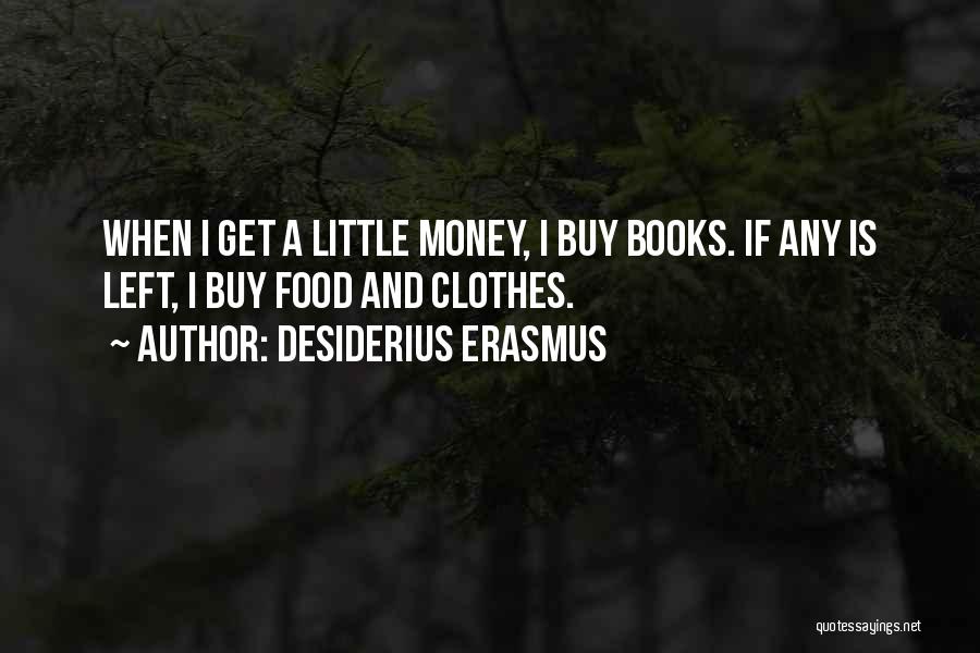 Books And Food Quotes By Desiderius Erasmus