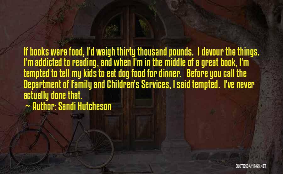 Books And Food Quotes By Sandi Hutcheson