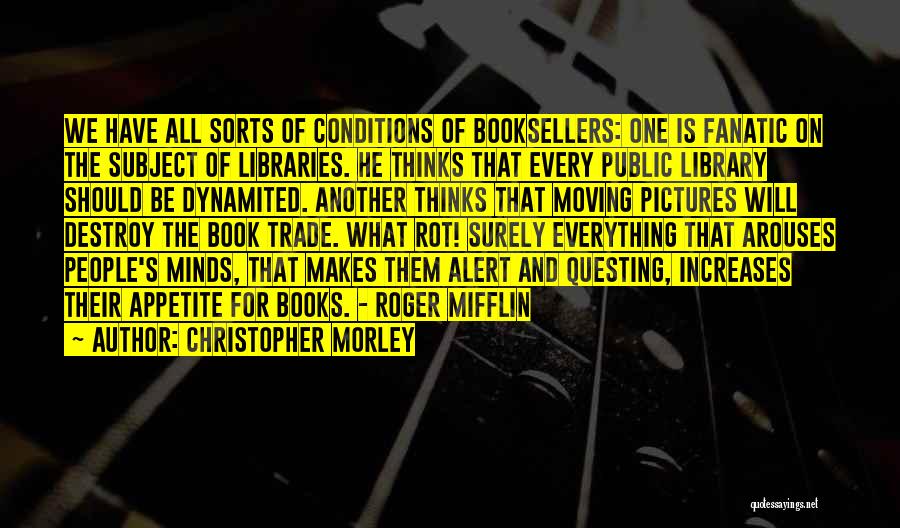 Books And Libraries Quotes By Christopher Morley