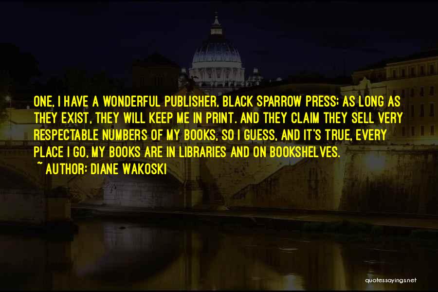 Books And Libraries Quotes By Diane Wakoski