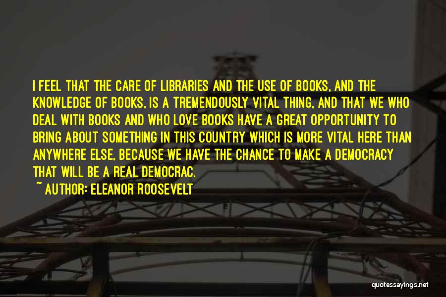 Books And Libraries Quotes By Eleanor Roosevelt