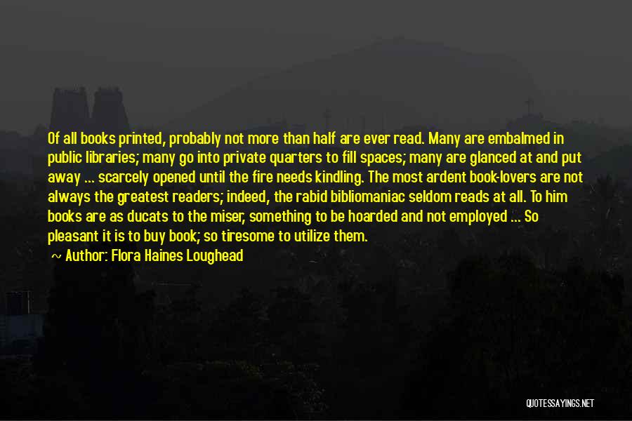 Books And Libraries Quotes By Flora Haines Loughead