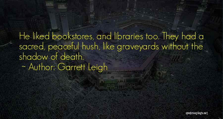 Books And Libraries Quotes By Garrett Leigh