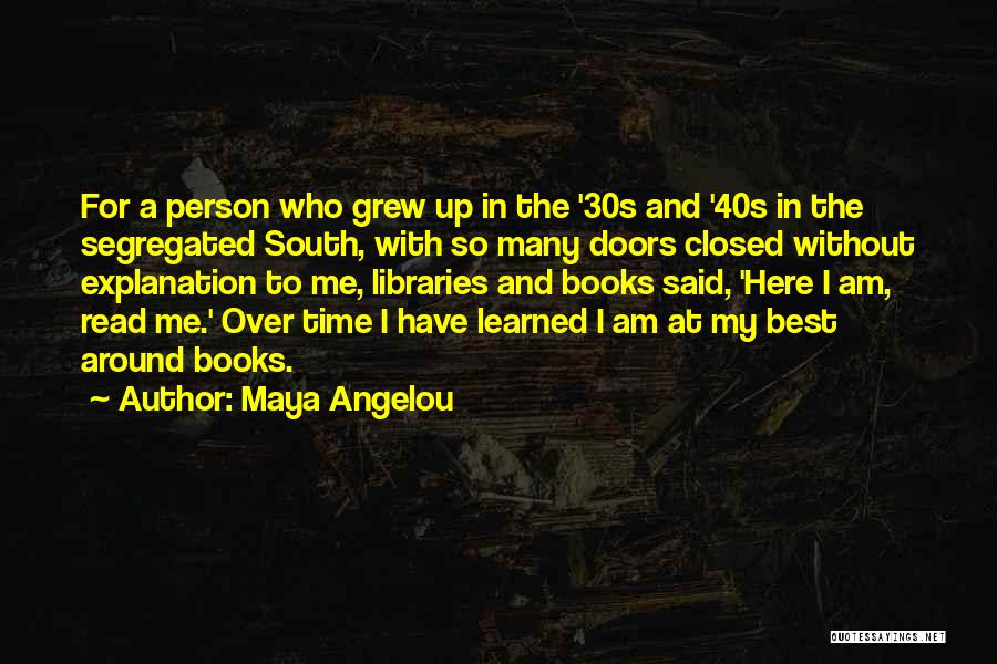 Books And Libraries Quotes By Maya Angelou