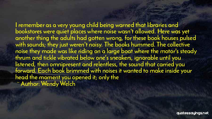 Books And Libraries Quotes By Wendy Welch