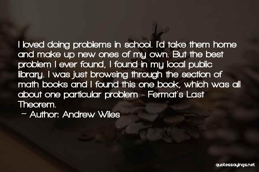 Books And Library Quotes By Andrew Wiles