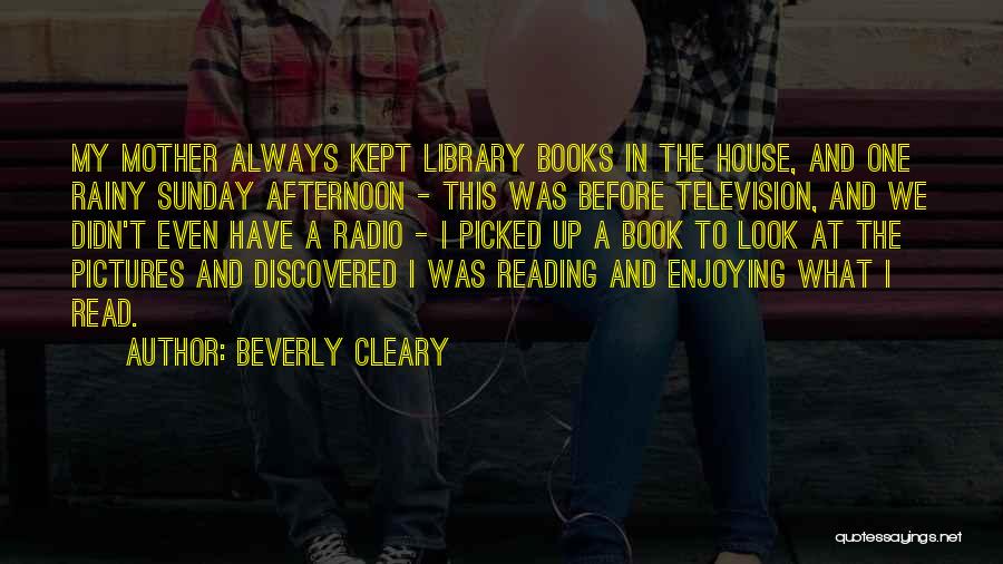 Books And Library Quotes By Beverly Cleary