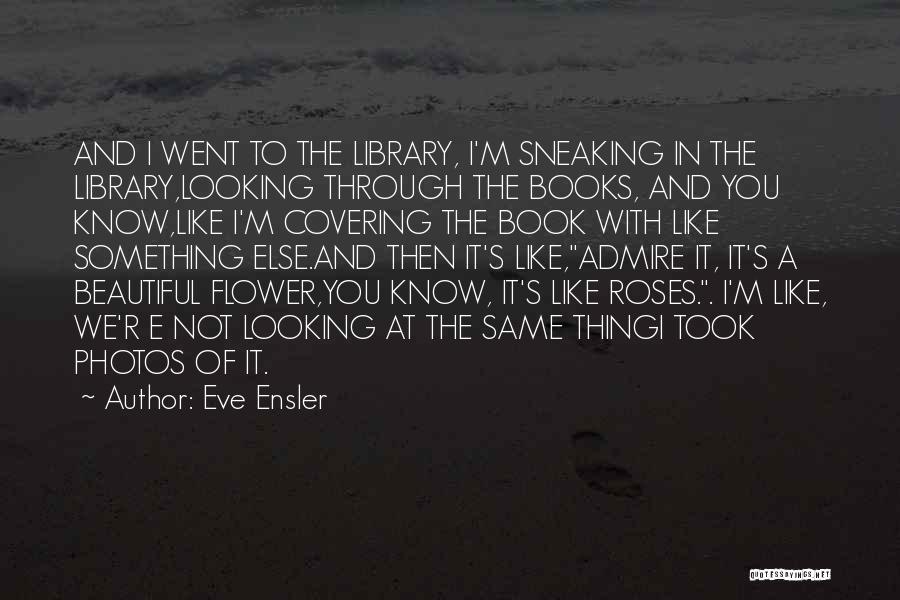 Books And Library Quotes By Eve Ensler