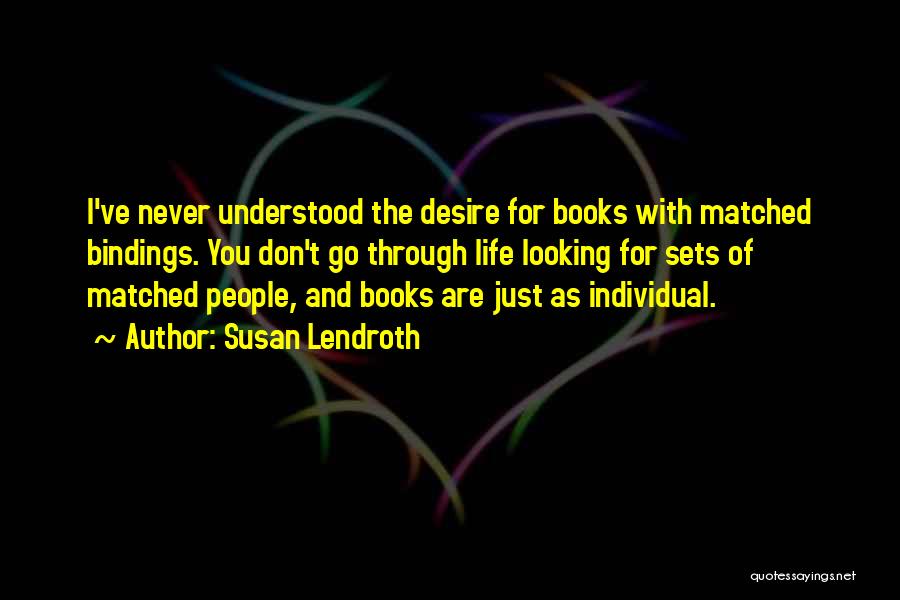 Books And Life Quotes By Susan Lendroth