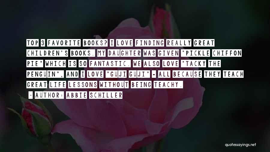 Books And Love Quotes By Abbie Schiller