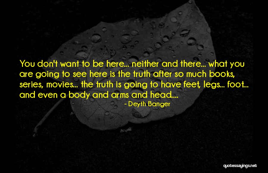 Books And Movies Quotes By Deyth Banger