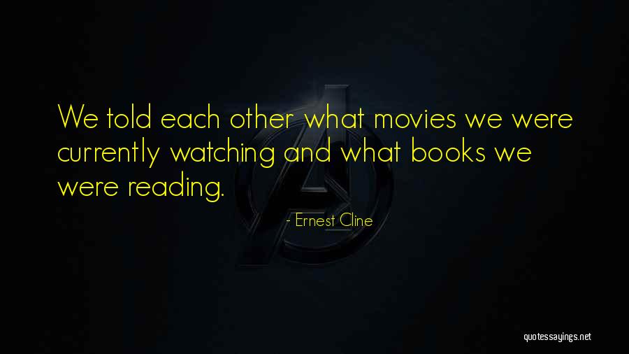 Books And Movies Quotes By Ernest Cline