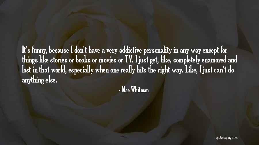 Books And Movies Quotes By Mae Whitman