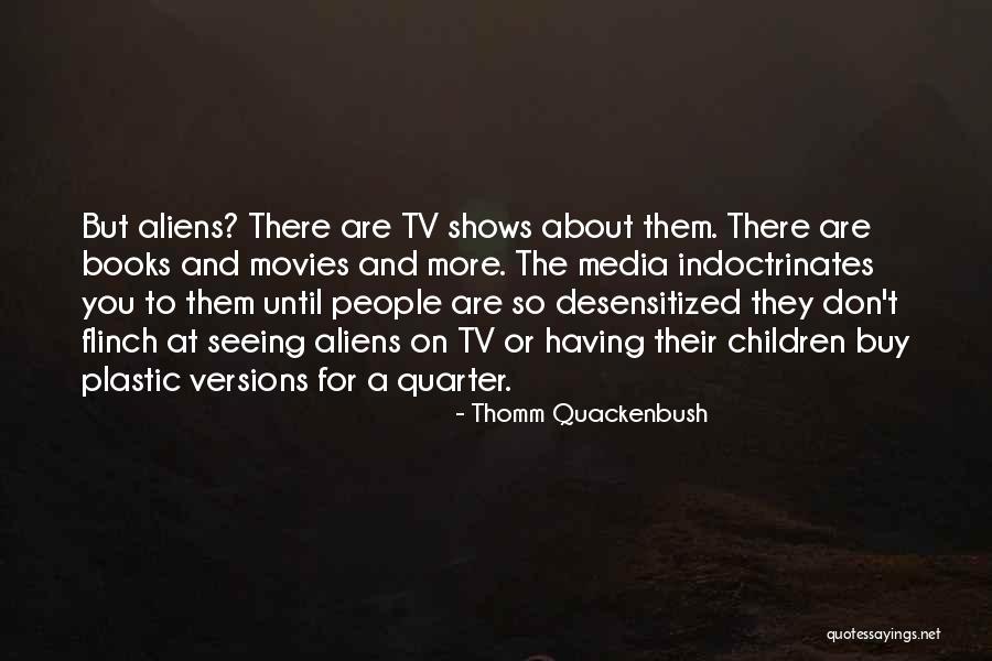 Books And Movies Quotes By Thomm Quackenbush