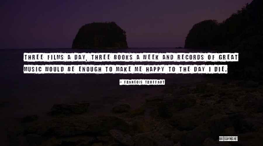 Books And Music Quotes By Francois Truffaut Books And Music Quotes By Francois Truffaut
