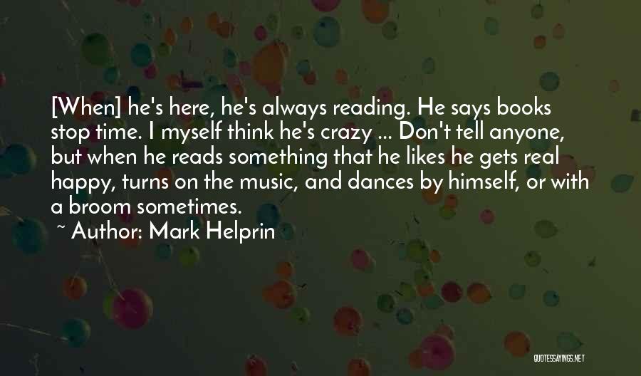 Books And Music Quotes By Mark Helprin