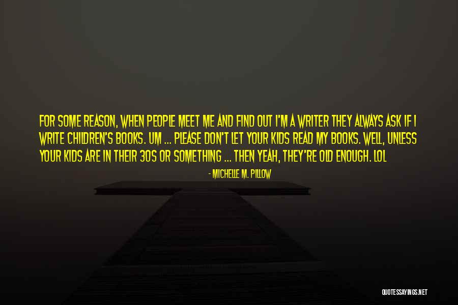 Books And Reading For Children Quotes By Michelle M. Pillow Books And Reading For Children Quotes By Michelle M. Pillow