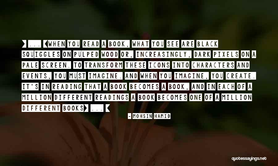 Books And Readings Quotes By Mohsin Hamid Books And Readings Quotes By Mohsin Hamid