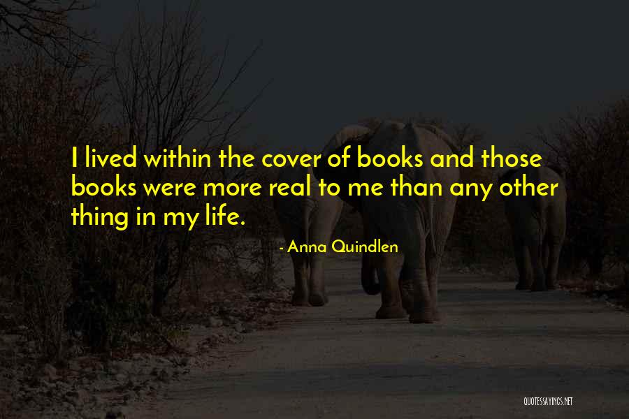 Books And Real Life Quotes By Anna Quindlen Books And Real Life Quotes By Anna Quindlen