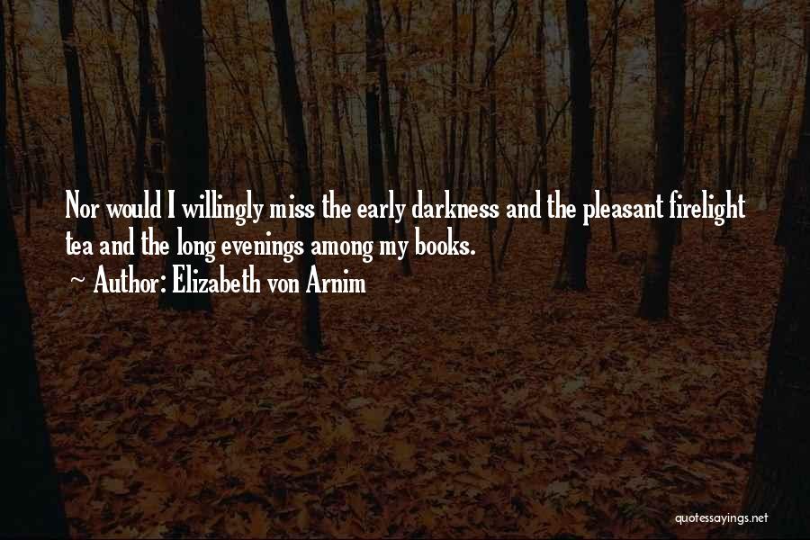 Books And Tea Quotes By Elizabeth Von Arnim