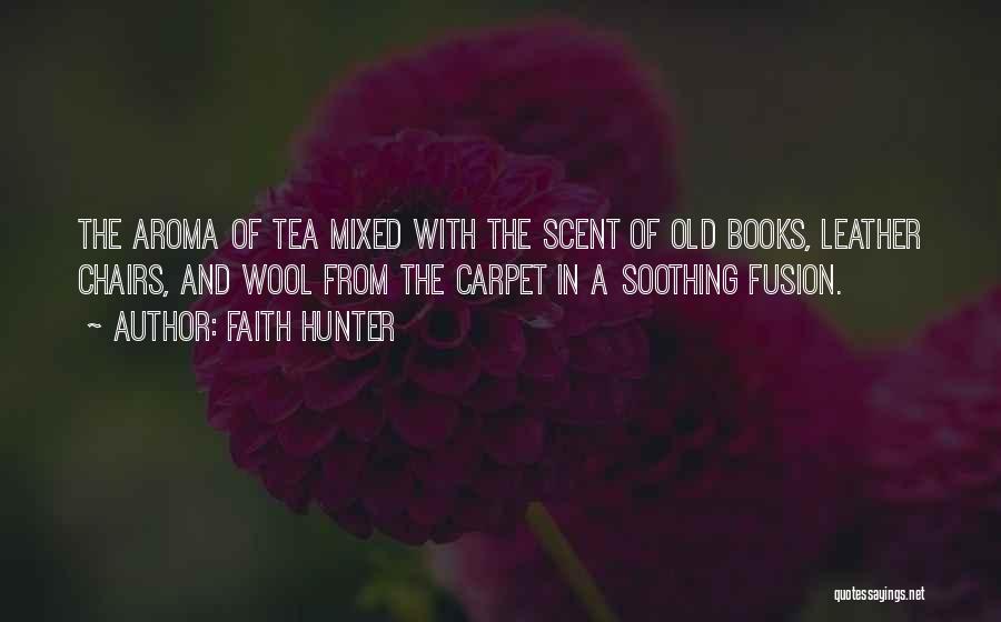 Books And Tea Quotes By Faith Hunter