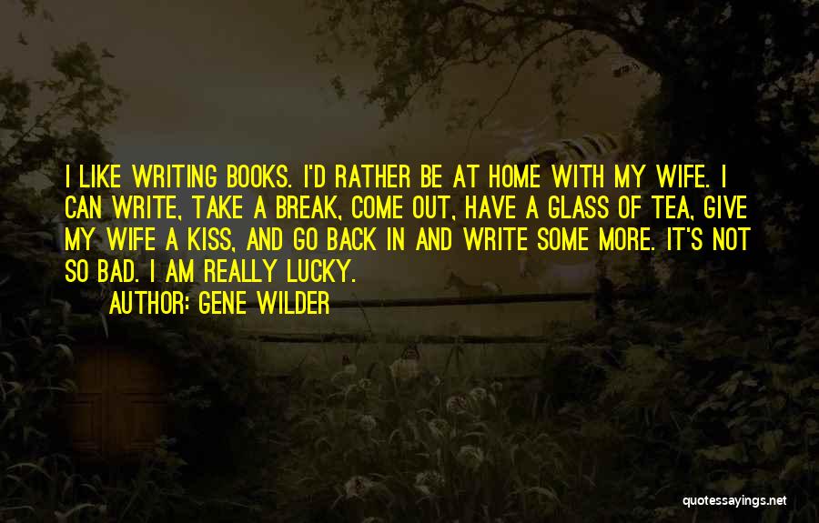 Books And Tea Quotes By Gene Wilder