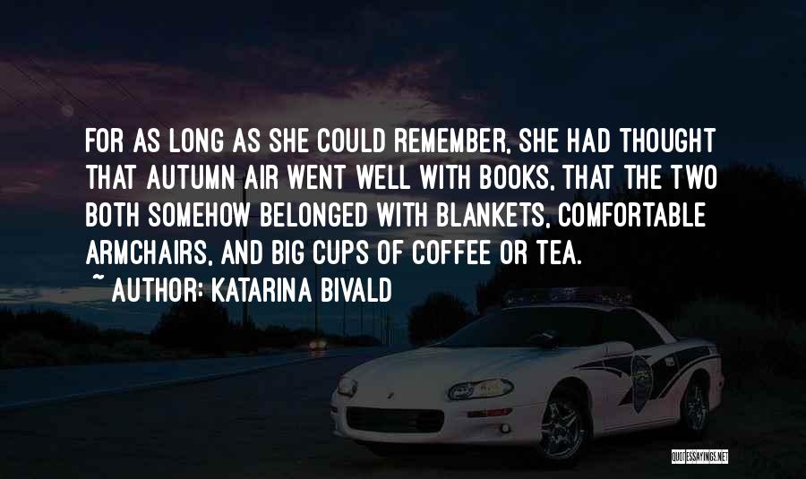 Books And Tea Quotes By Katarina Bivald