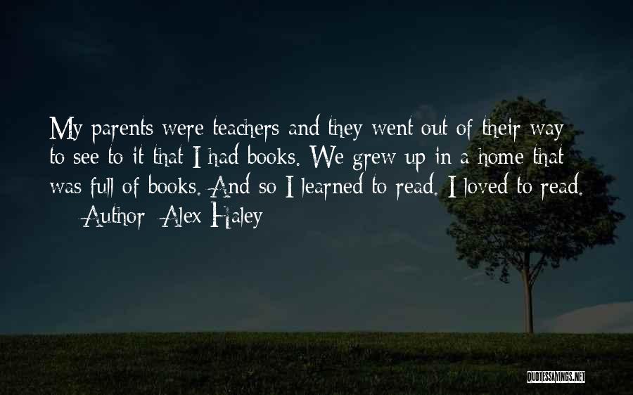 Books And Teachers Quotes By Alex Haley