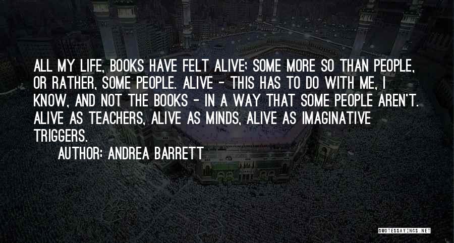 Books And Teachers Quotes By Andrea Barrett