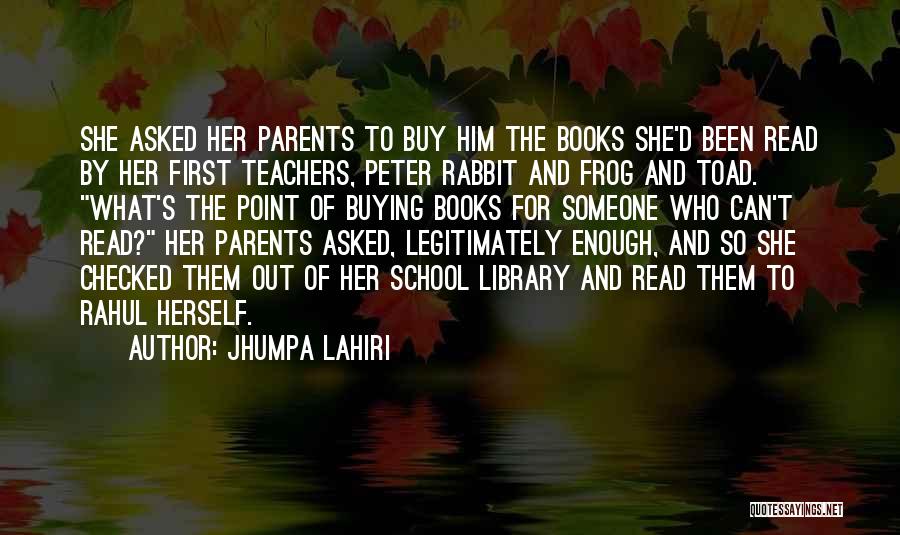 Books And Teachers Quotes By Jhumpa Lahiri