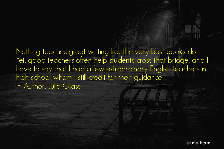 Books And Teachers Quotes By Julia Glass